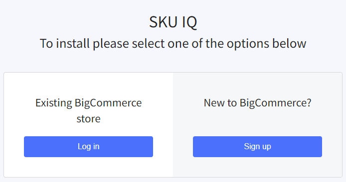 BigCommerce Login or Sign Up to add SKU IQ app